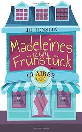 Madeleines zum Frühstück: Claires Café