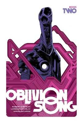 Oblivion Song by Kirkman and De Felici, Book 2 — Robert Kirkman