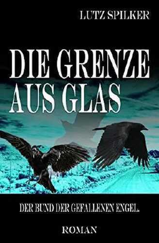 Die Grenze aus Glas: Der Bund der gefallenen Engel.