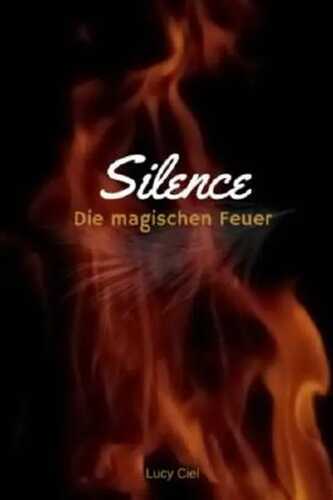 Die magischen Feuer: Silence