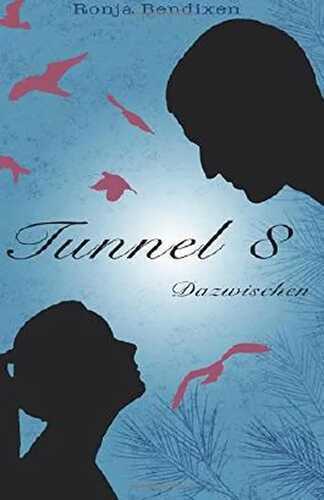 Tunnel 8: Dazwischen