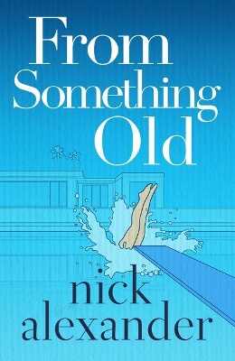From Something Old — Nick Alexander