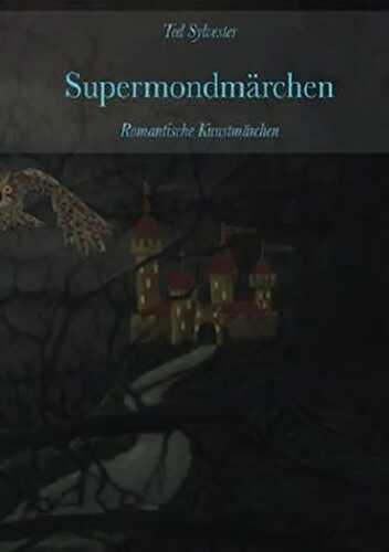 Supermondmärchen — Ted Sylvester