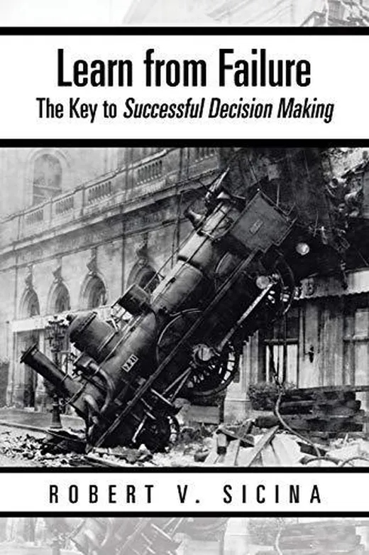 Learn from Failure: The Key to Successful Decision Making