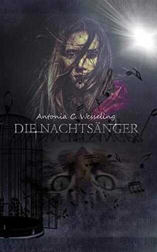 Die Nachtsänger — Antonia C. Wesseling