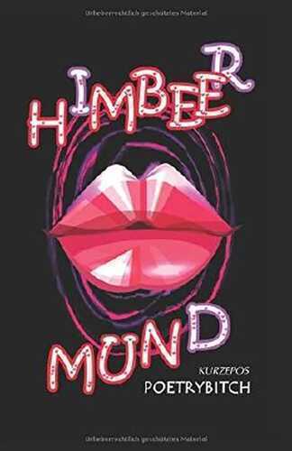 HimbeerMund — POETRYBITCH