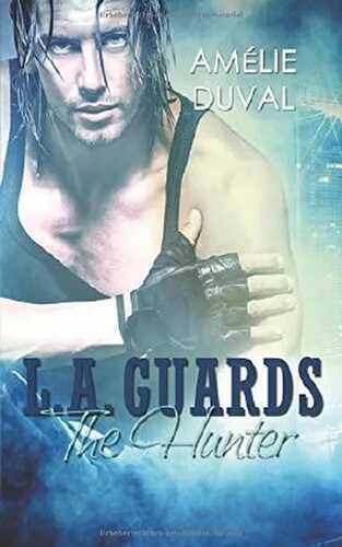 L.A. Guards: The Hunter — Amélie Duval