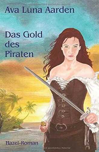 Das Gold des Piraten (Hazel-Roman, Band 4)