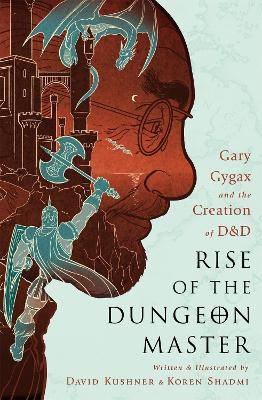 Rise of the Dungeon Master — David Kushner