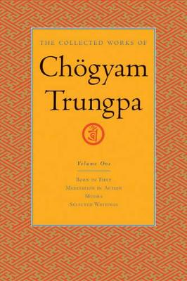 Collected Works of Choegyam Trungpa, Volume 1