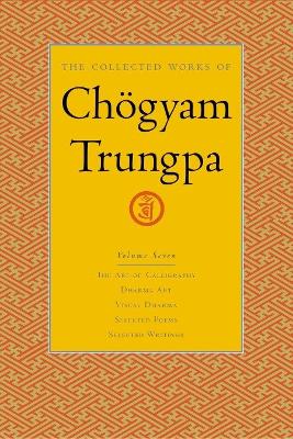 The Collected Works of Choegyam Trungpa, Volume 7