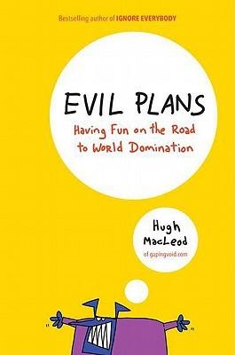 Evil Plans: Having Fun on the Road to World Domination