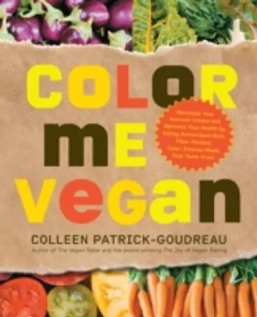 Color Me Vegan — Colleen Patrick-Goudreau