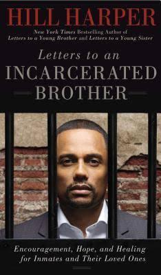 Letters to an Incarcerated Brother — Hill Harper