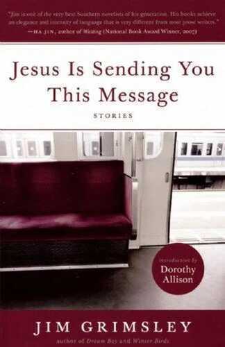 Jesus Is Sending You This Message: Stories: Stories, with an introduction by Dorothy Allison