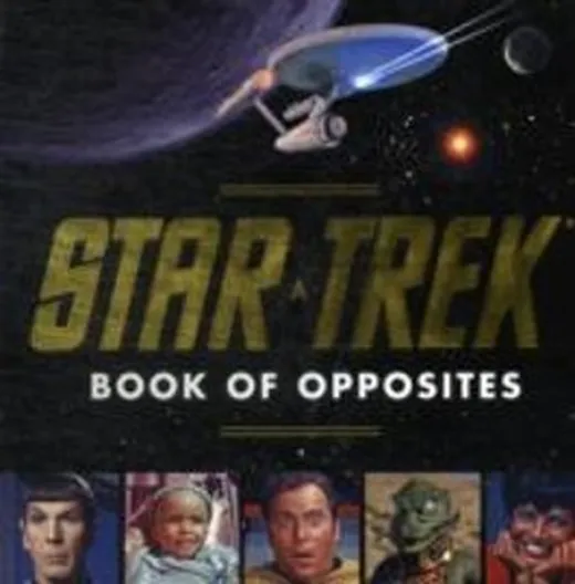 The Star Trek Book of Opposites