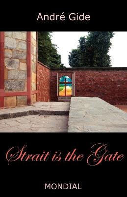 Strait Is the Gate (La Porte Etroite) — André Gide
