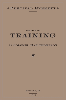 The Book of Training by Colonel Hap Thompson of Roanoke, VA, 1843