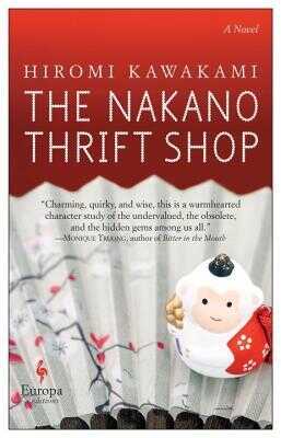 The Nakano Thrift Shop — Hiromi Kawakami