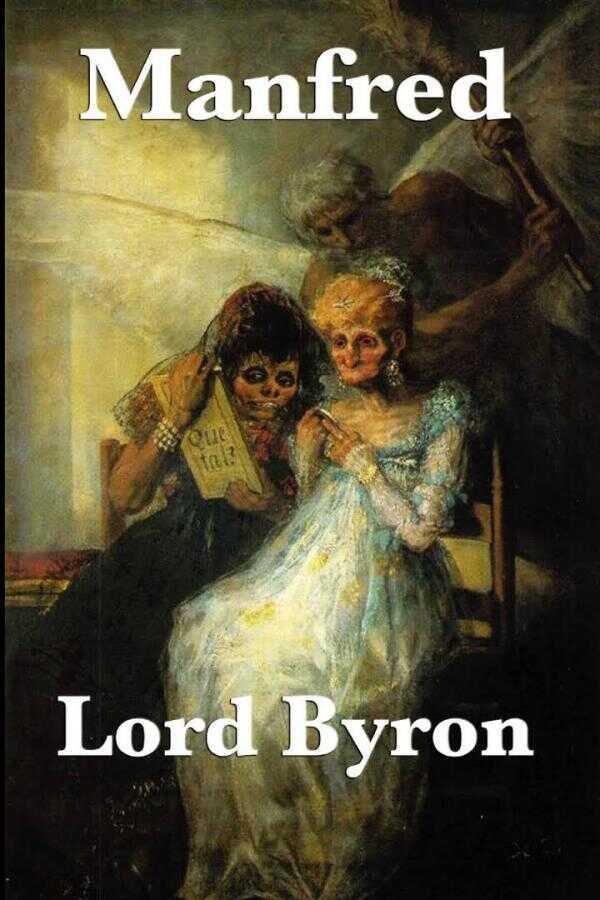 Manfred: A Dramatic Poem — Lord Byron