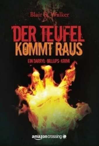 Der Teufel kommt raus: Kriminalroman