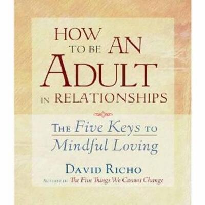 How to Be an Adult in Relationships
