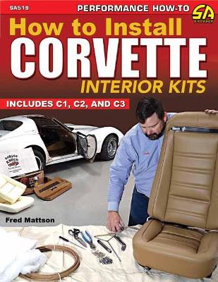 How to Install Corvette Interior Kits — Fred Mattson