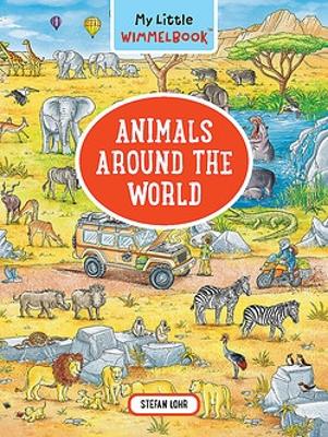My Little Wimmelbook® – Animals Around the World – A Look–and–Find Book (Kids Tell the Story)