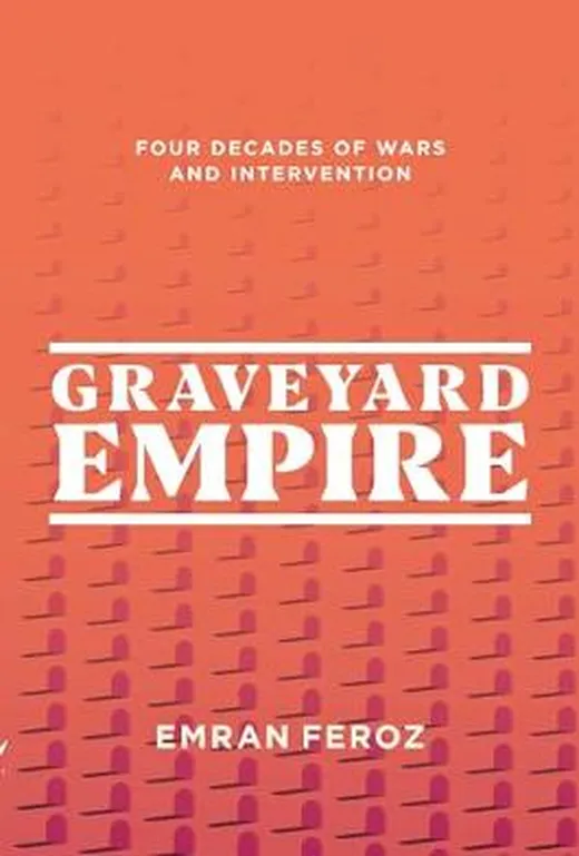 Graveyard Empire: Four Decades of Wars and Intervention in Afghanistan