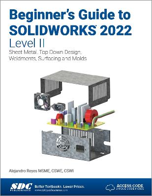 Beginner's Guide to SOLIDWORKS 2022 - Level II — Alejandro Reyes