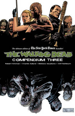 Walking Dead: Compendium Three — Robert Kirkman