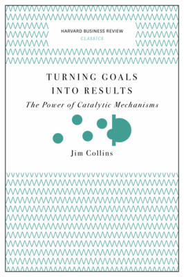 Turning Goals into Results (Harvard Business Review Classics)