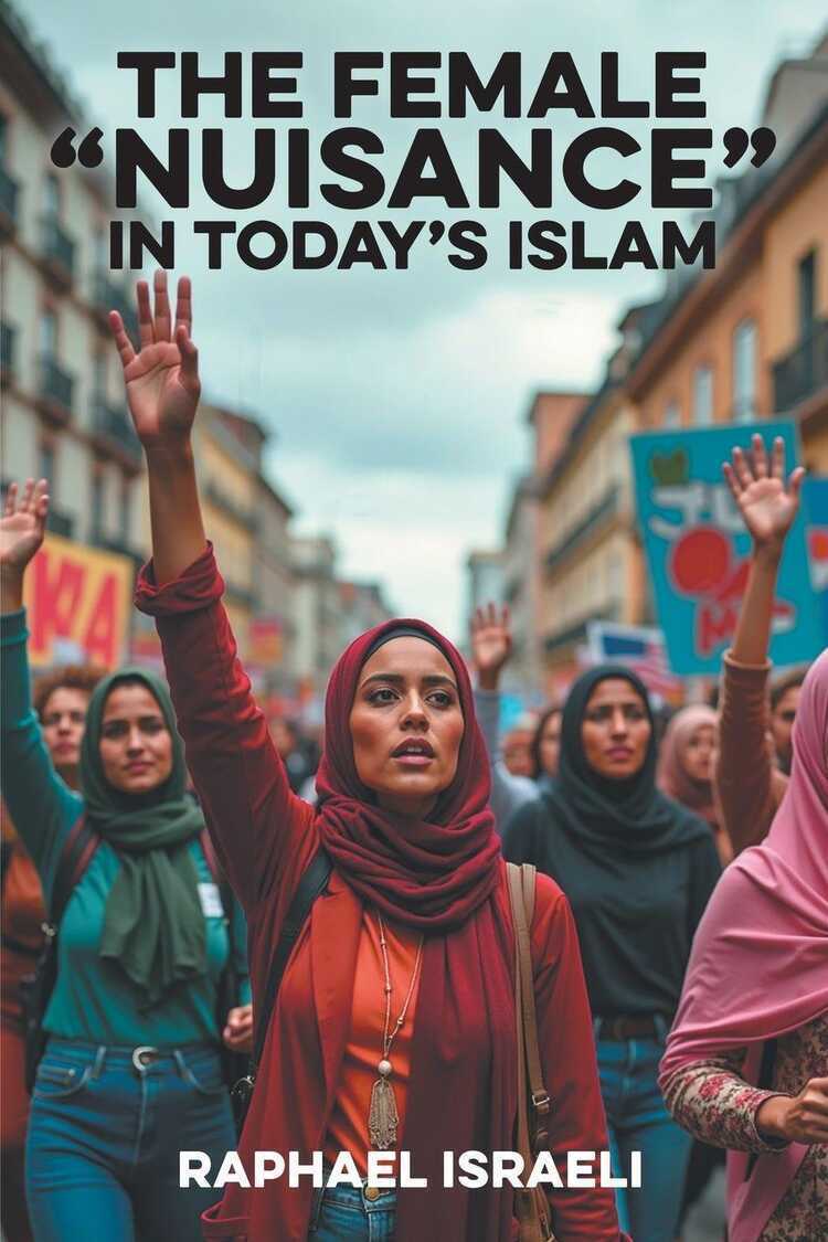 The Female "Nuisance" in Today's Islam