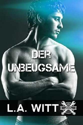 Der Unbeugsame (Krieg der Werkstätten 1)