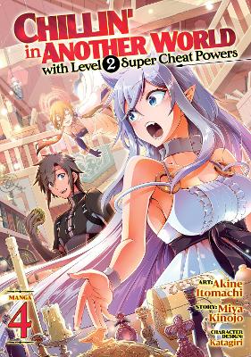 Chillin' in Another World with Level 2 Super Cheat Powers (Manga) Vol. 4