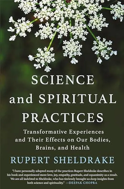 Science and Spiritual Practices: Transformative Experiences and Their Effects on Our Bodies, Brains, and Health