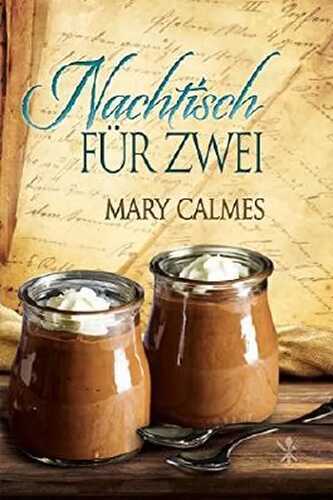 Nachtisch für Zwei (Geschichten aus dem kuriosen Kochbuch 5)