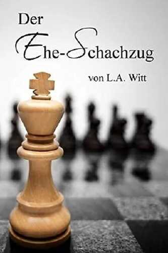 Der Ehe-Schachzug — L.A. Witt