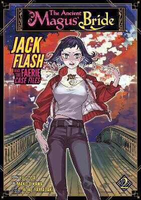 Ancient Magus' Bride: Jack Flash and the Faerie Case Files Vol. 2