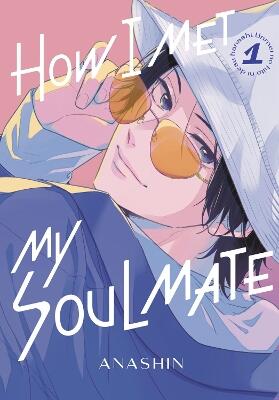 How I Met My Soulmate 1 — Anashin