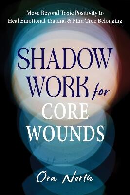 Shadow Work for Core Wounds