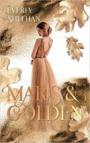 Mars & Golden — Everly Sheehan