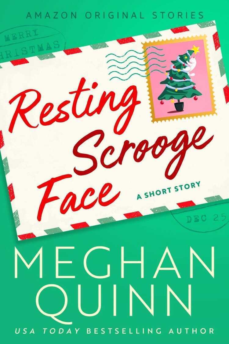 Resting Scrooge Face — Meghan Quinn