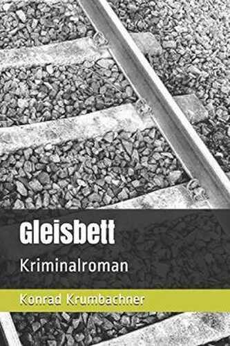 Gleisbett: Kriminalroman