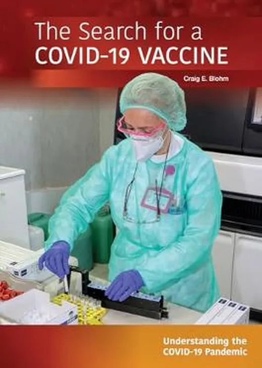 The Search for a Covid-19 Vaccine (Understanding the Covid-19 Pandemic)