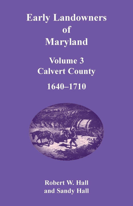 Early Landowners of Maryland, Volume 3