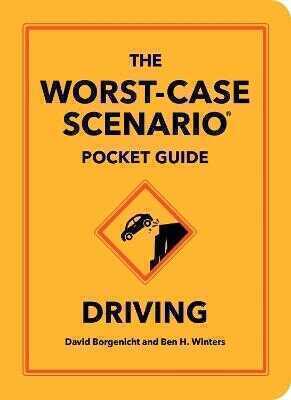 The Worst-Case Scenario Pocket Guide: Driving