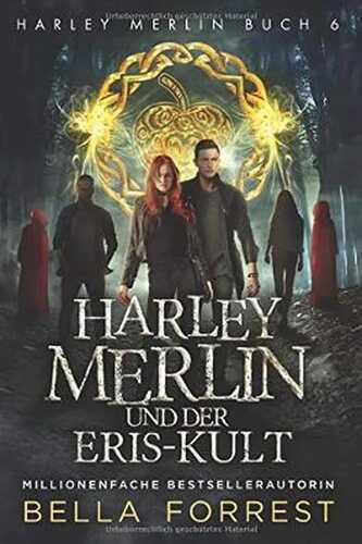 Harley Merlin 6: Harley Merlin und der Eris-Kult (Harley Merlin Serie, Band 6)