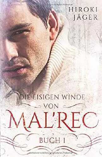 Die eisigen Winde von Mal'rec: Buch 1: gay romance fantasy
