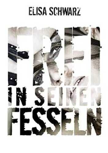 Frei in seinen Fesseln